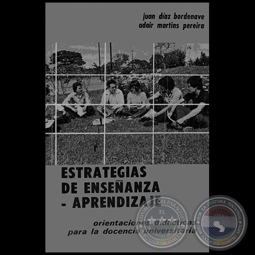 ESTRATEGIAS DE ENSEÑANZA Y APRENDIZAJE - Autores:  JUAN DÍAZ BORDENAVE y ADAIR MARTINS PEREIRA - Año: 1982